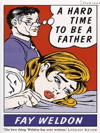 Book Cover for A Hard Time to Be a Father by Fay Weldon