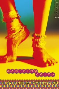 Book Cover for Desiring Cairo by Louisa Young