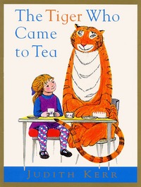 Book Cover for The Tiger Who Came to Tea by Judith Kerr