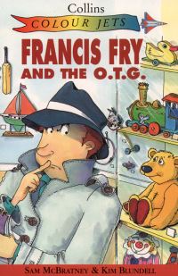 Book Cover for Francis Fry and the O.T.G by Sam McBratney, Kim Blundell