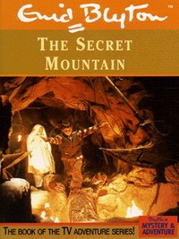 Book Cover for Enid Blyton's The Secret Mountain by Gillie Russell, Enid Blyton, Rio Fanning