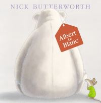 Book Cover for Albert Le Blanc by Nick Butterworth