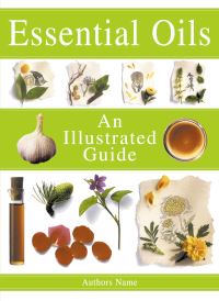 Book Cover for Illustrated Guide Essential Oils by Julia Lawless