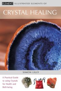Book Cover for Illustrated Elements of Crystal Healing by Simon Lilly