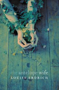 Book Cover for The Antelope Wife by Louise Erdrich