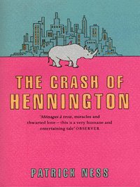 Book Cover for The Crash of Hennington by Patrick Ness