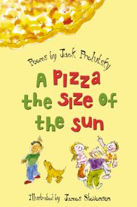 Book Cover for A Pizza the Size of the Sun by Jack Prelutsky, James Stevenson