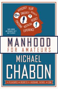 Book Cover for Manhood for Amateurs by Michael Chabon