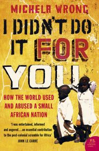 Book Cover for I Didn't Do It for You by Michela Wrong