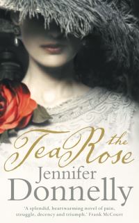 Book Cover for The Tea Rose by Jennifer Donnelly