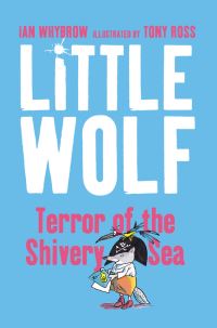 Book Cover for Little Wolf, Terror of the Shivery Sea by Ian Whybrow, Tony Ross
