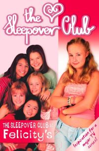 Book Cover for The Sleepover Club at Felicity's by Rose Impey