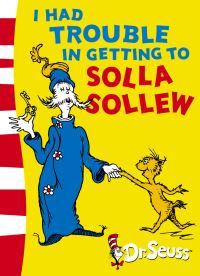 Book Cover for I Had Trouble in Getting to Solla Sollew by Seuss