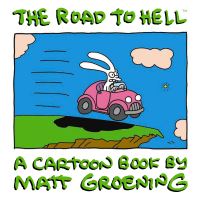 Book Cover for The Road to Hell by Matt Groening