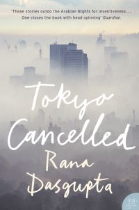Book Cover for Tokyo Cancelled by Rana Dasgupta