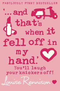 Book Cover for 'And That's When It Fell Off in My Hand' by Louise Rennison