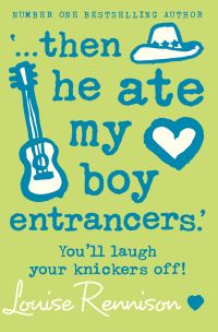 Book Cover for 'Then He Ate My Boy Entrancers' by Louise Rennison