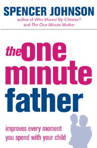 Book Cover for The One Minute Father by Spencer Johnson
