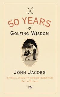 Book Cover for 50 Years of Golfing Wisdom by John Jacobs, Steve Newell