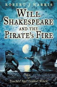 Book Cover for Will Shakespeare and the Pirate's Fire by Robert J Harris