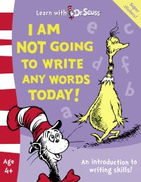 Book Cover for I Am Not Going to Write Any Words Today! by Karina Law, Seuss
