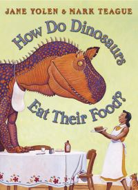 Book Cover for How Do Dinosaurs Eat Their Food? by Jane Yolen, Mark Teague