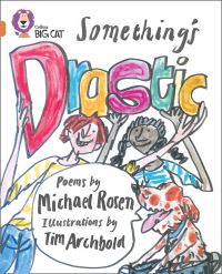 Book Cover for Something's Drastic by Michael Rosen, Tim Archbold