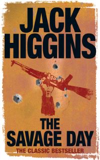 Book Cover for The Savage Day by Jack Higgins