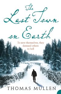 Book Cover for The Last Town on Earth by Thomas Mullen
