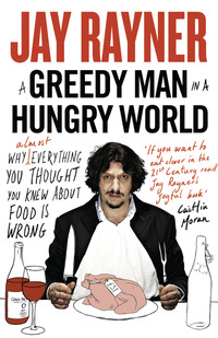 Book Cover for A Greedy Man in a Hungry World by Jay Rayner