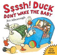 Book Cover for Ssssh! Duck, Don't Wake the Baby by Jez Alborough