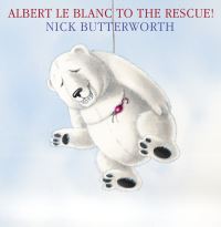 Book Cover for Albert Le Blanc to the Rescue! by Nick Butterworth