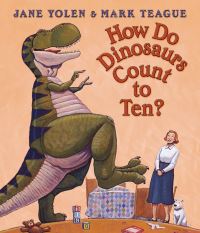 Book Cover for How Do Dinosaurs Count to Ten? by Jane Yolen, Mark Teague
