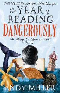 Book Cover for The Year of Reading Dangerously by Andy Miller