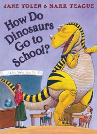 Book Cover for How Do Dinosaurs Go to School? by Jane Yolen, Mark Teague