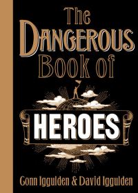 Book Cover for The Dangerous Book of Heroes by Conn Iggulden, David Iggulden