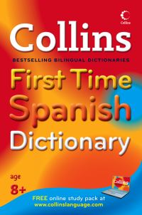 Book Cover for Collins First Time Spanish Dictionary by 