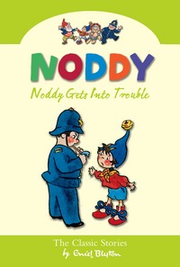 Book Cover for Noddy Gets Into Trouble by Enid Blyton, Beek