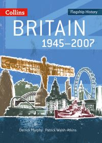 Book Cover for Britain, 1945-2007 by Derrick Murphy, Patrick WalshAtkins, Graham Bradbury
