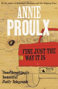 Book Cover for Fine Just the Way It Is by Annie Proulx