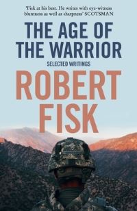Book Cover for The Age of the Warrior by Robert Fisk