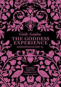 Book Cover for The Goddess Experience by Gisèle Scanlon