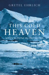 Book Cover for This Cold Heaven by Gretel Ehrlich
