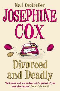 Book Cover for Divorced and Deadly by Josephine Cox