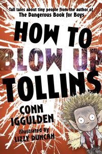 Book Cover for How to Blow Up Tollins by Conn Iggulden, Lizzy Duncan
