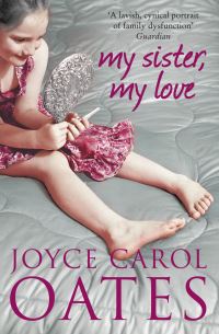 Book Cover for My Sister, My Love by Joyce Carol Oates