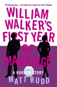 Book Cover for William Walker's First Year of Marriage by Matt Rudd