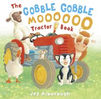 Book Cover for The Gobble Gobble Moooooo Tractor Book by Jez Alborough