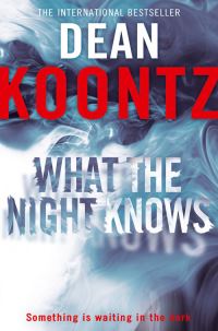 Book Cover for What the Night Knows by Dean R Koontz
