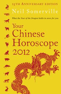 Book Cover for Your Chinese Horoscope 2012 by Neil Somerville